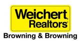 WEICHERT REALTORS - Browning & Browning