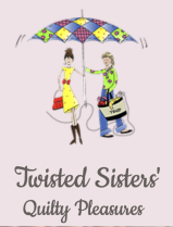 Twisted Sisters Quilty Pleasures